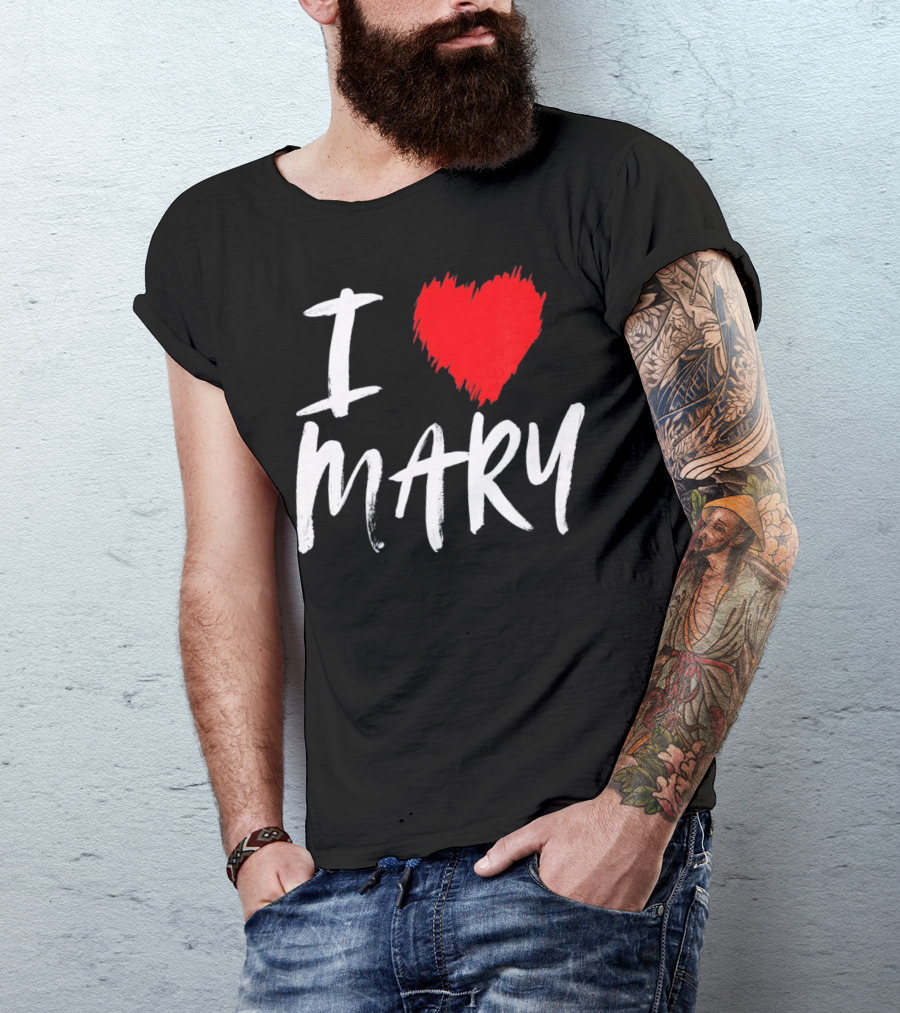 I Love Mary T-Shirt