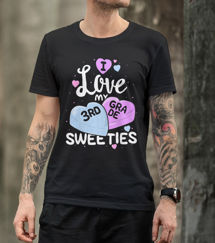 I Love My 3rd Grade Sweeties Hearts T-Shirt