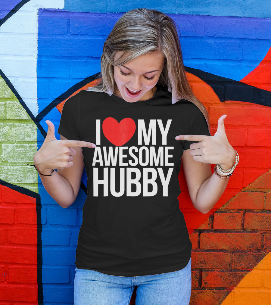I Love My Awesome Hubby Valentine T-Shirt