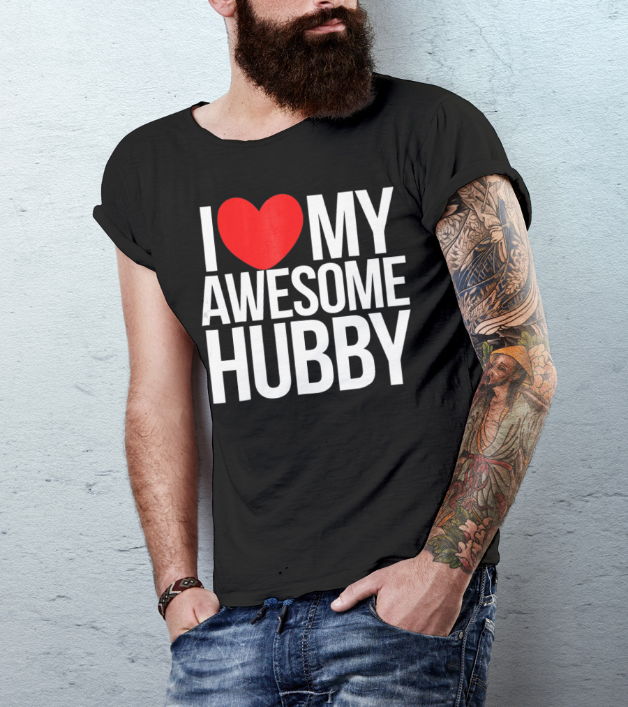 I Love My Awesome Hubby Valentine T-Shirt