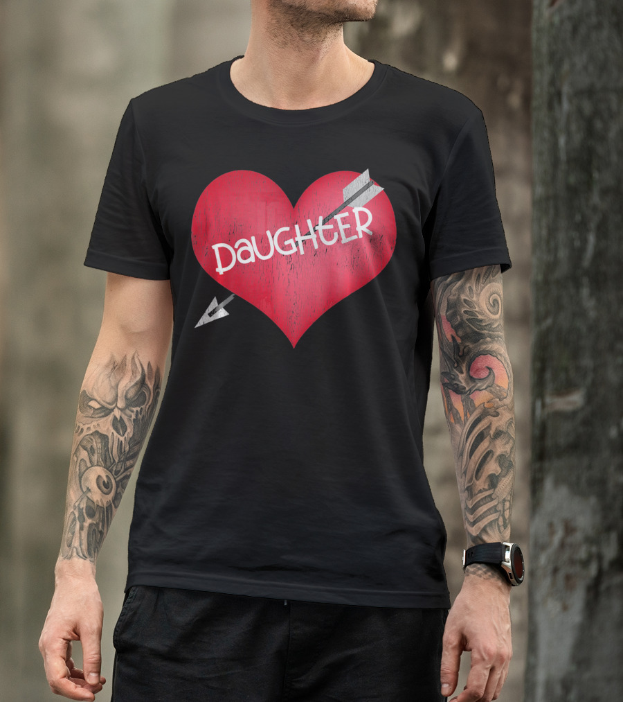 I LOVE MY DAUGHTER Valentine's Day Heart Arrow T-Shirt