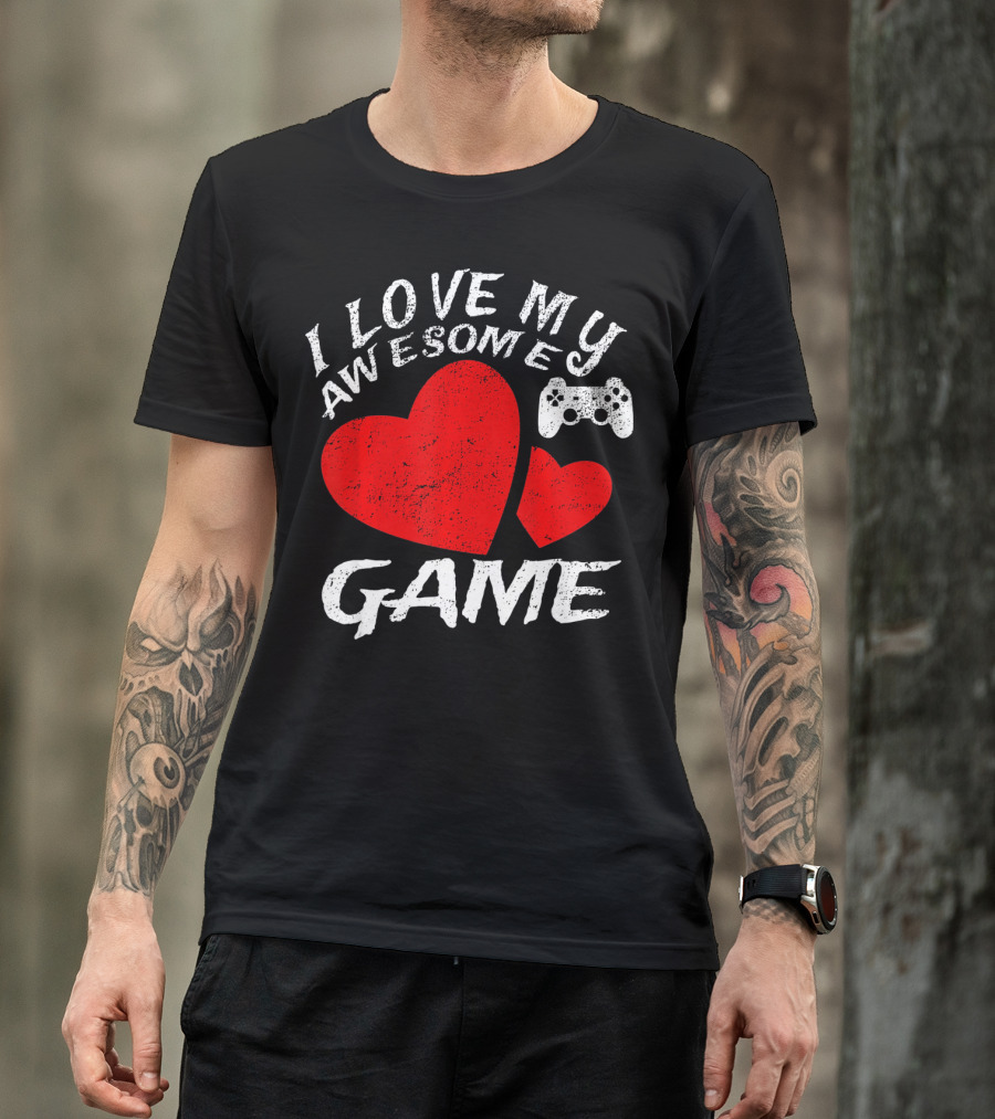 I Love My Awesome Game T-Shirt