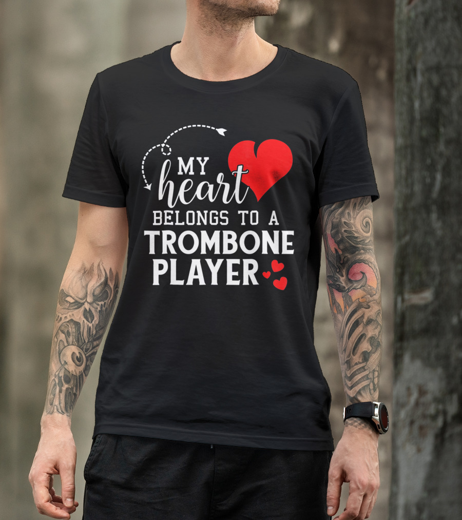 My Heart Belongs To A Trombone Player T-Shirt