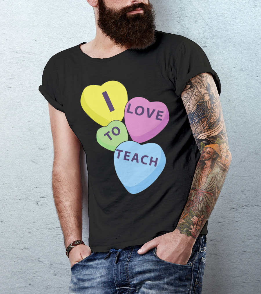 I Love To Teach Valentines Day Teacher Conversation Hearts T-Shirt