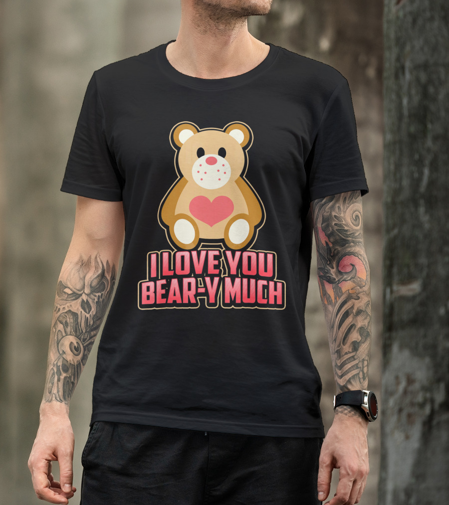 I Love You Bear Y Much Cute Valentine Bear T-Shirt