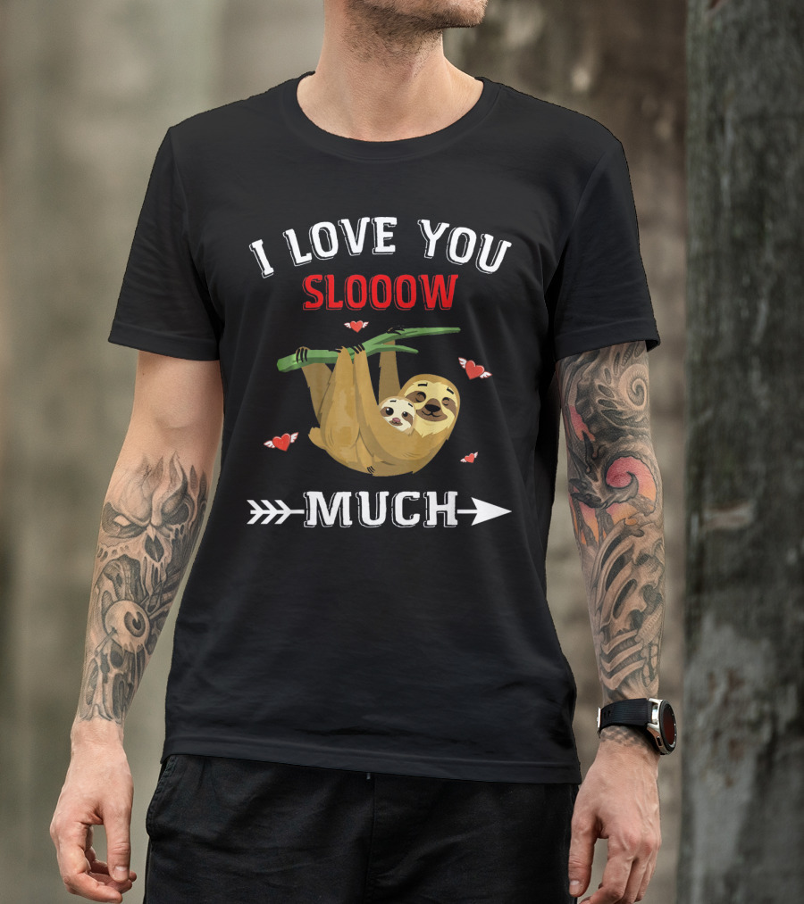 I Love You Slooow Much Sloth Lovers With Hearts And Arrow T-Shirt