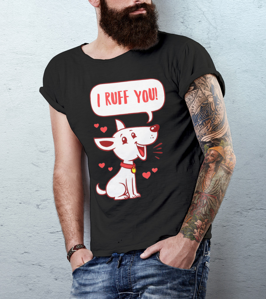 I Ruff You Cute Dog Valentines Hearts Speech Bubble T-Shirt