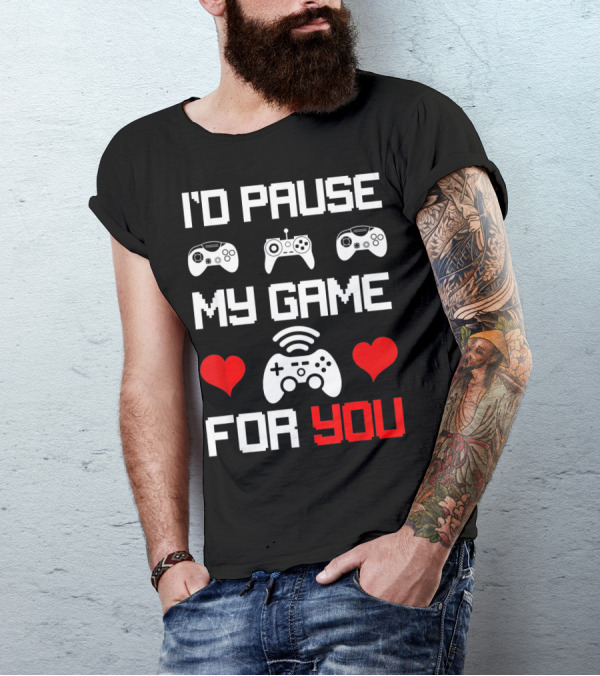 I'd Pause My Game For You Gamer Valentine's Heart Controllers T-Shirt