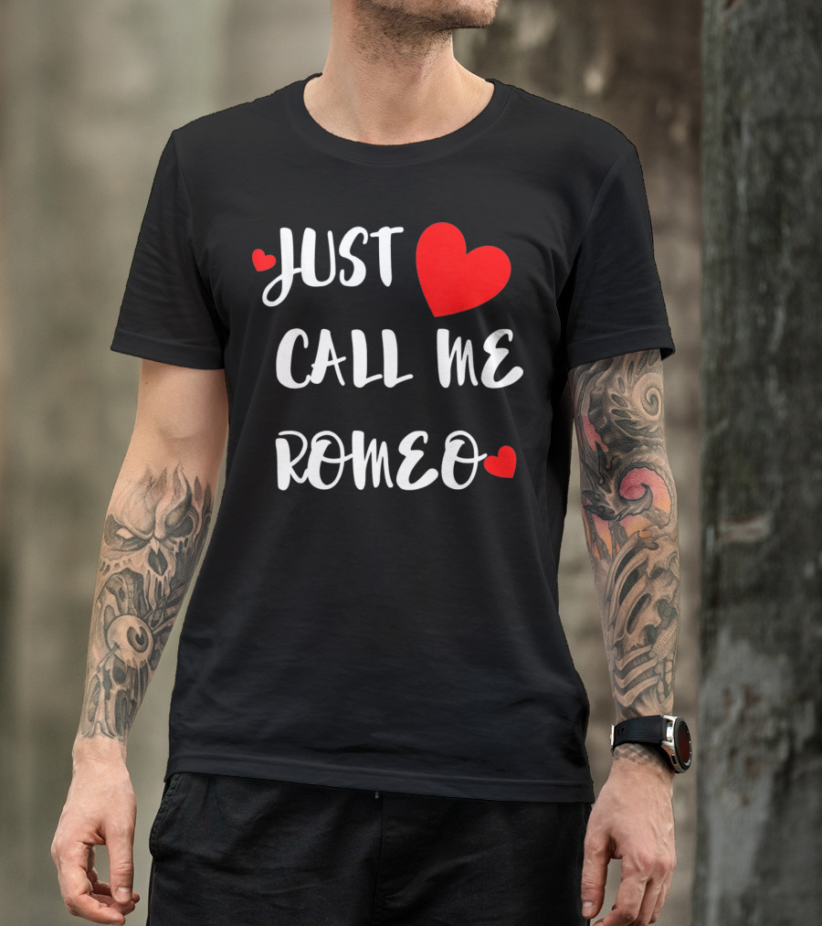 Just Call Me Romeo Valentine's Day Hearts T-Shirt