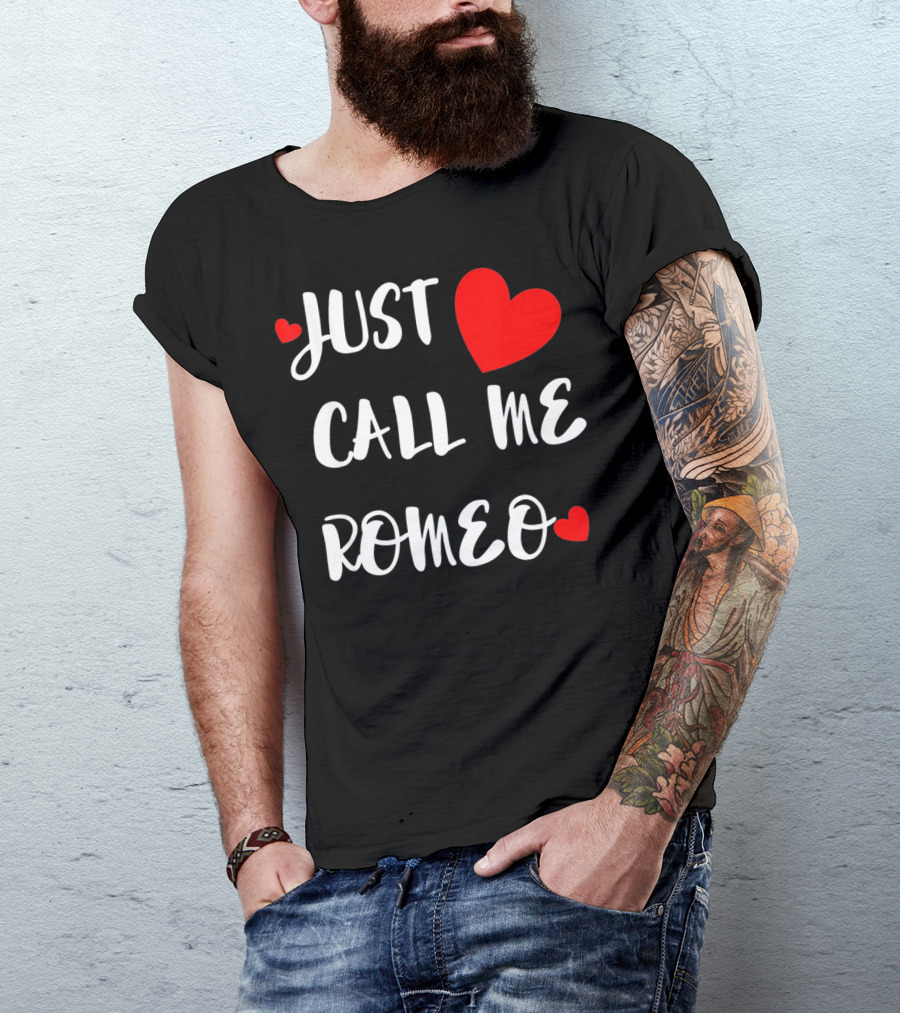 Just Call Me Romeo Valentine's Day Hearts T-Shirt