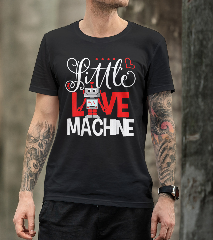 Little Love Machine Robot Valentines Day T-Shirt