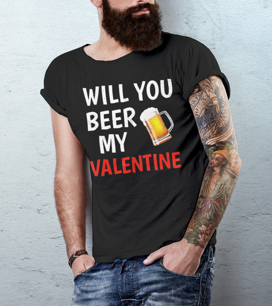 Will You Beer My Valentine Matching Valentine's Day Beer Mug T-Shirt
