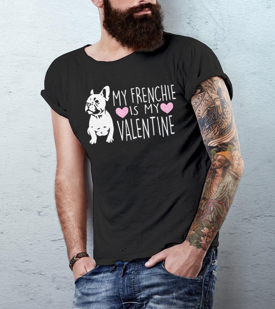 My Frenchie Heart Is My Valentine T-Shirt