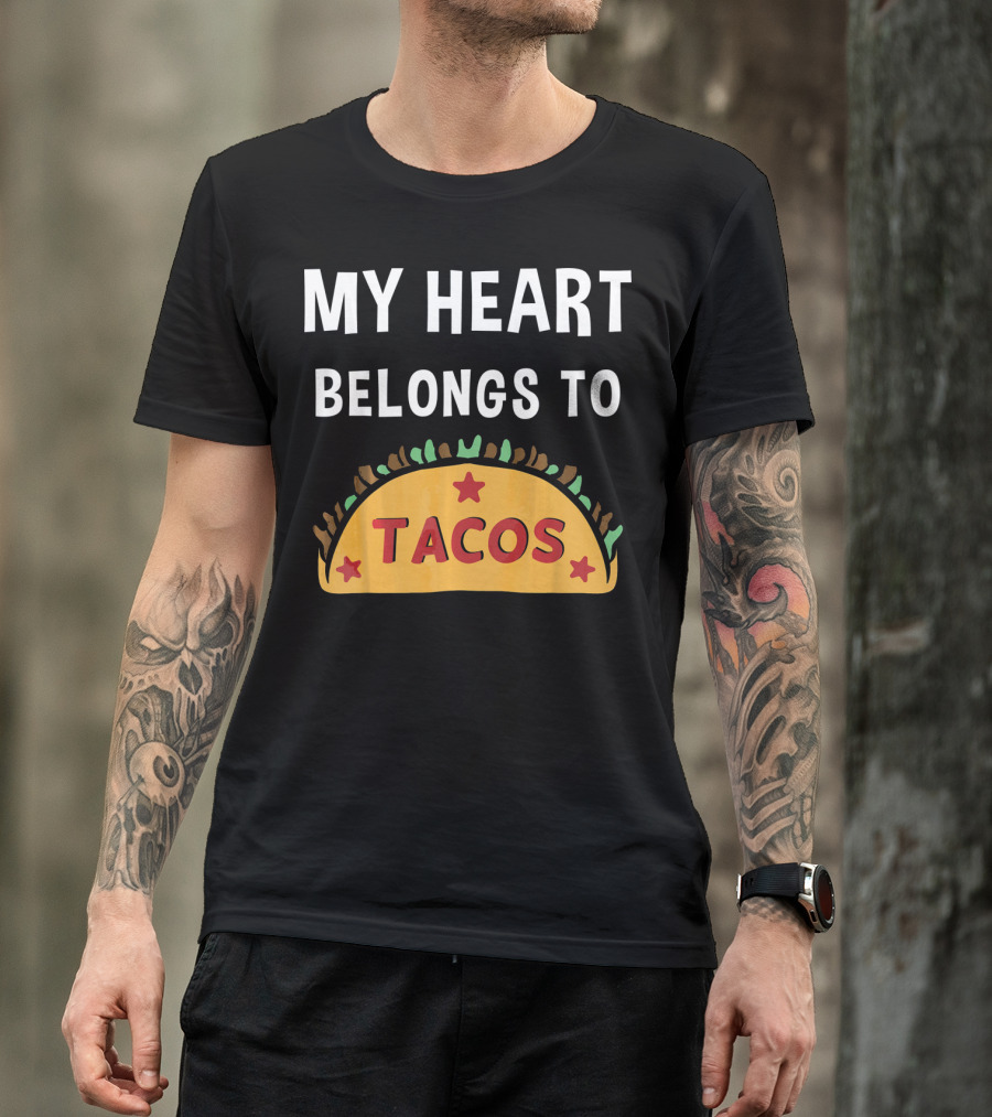 My Heart Belongs To Tacos Valentin Taco T-Shirt