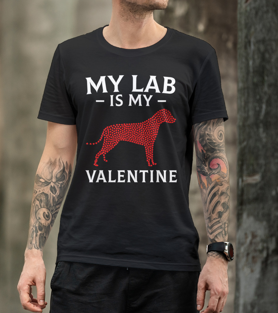 My Lab Is My Valentine Labrador Dog Love Hearts T-Shirt