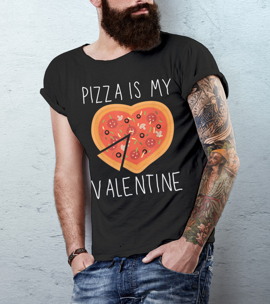 Pizza Is My Valentine Heart-Shaped Valentine's Day Pizza T-Shirt