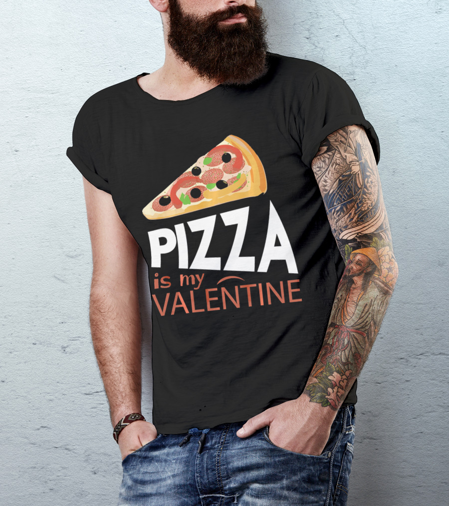 Pizza Is My Valentine Food Lover Valentine T-Shirt