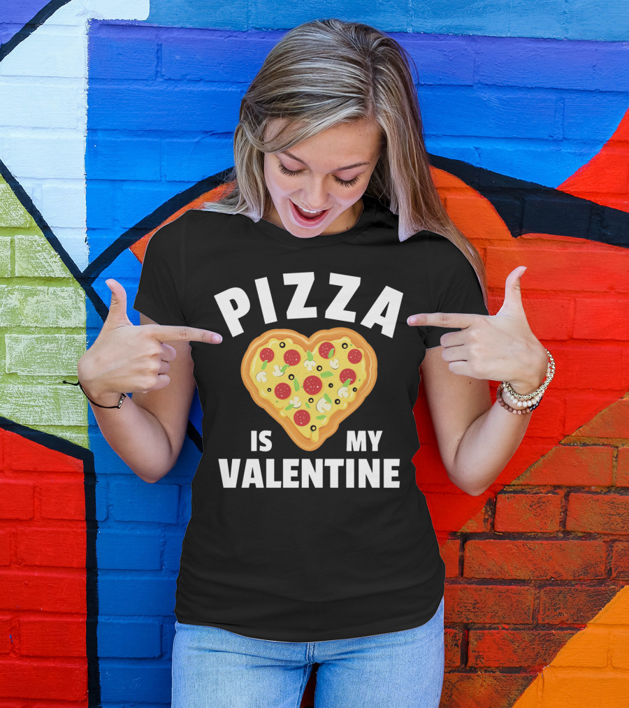 Pizza Is My Valentine Funny Food Lovers Heart Shaped Pizza T-Shirt