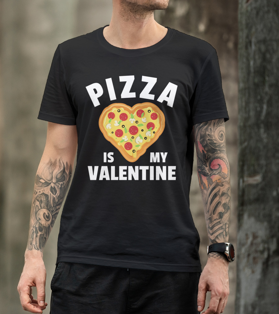 Pizza Is My Valentine Funny Food Lovers Heart Shaped Pizza T-Shirt