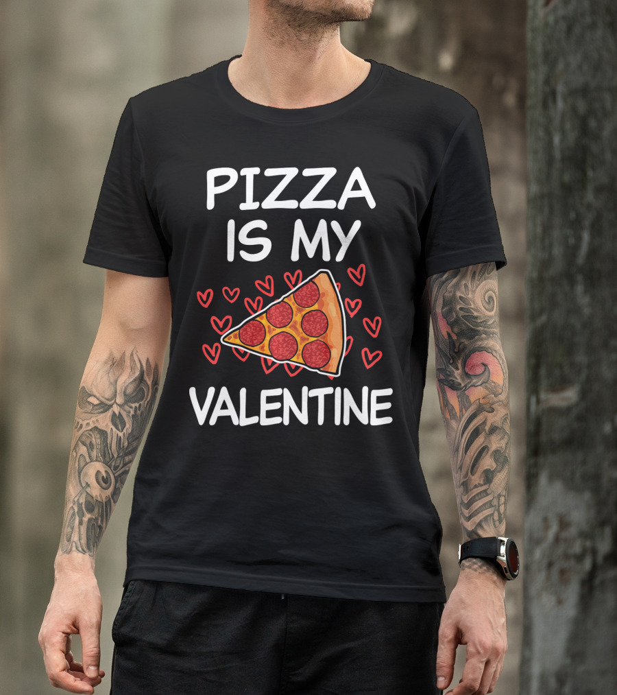Pizza Is My Valentine Funny Saying Valentine's Day Hearts Pepperoni Slice T-Shirt