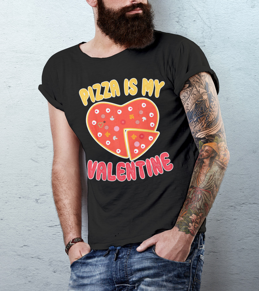Pizza Is My Valentine Heart-Shaped Fun Valentine T-Shirt