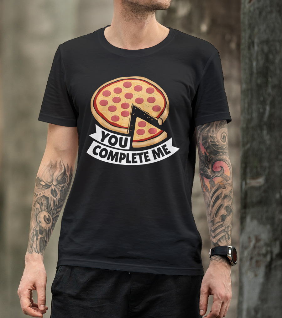 You Complete Me Pizza Valentine Funny Valentines T-Shirt