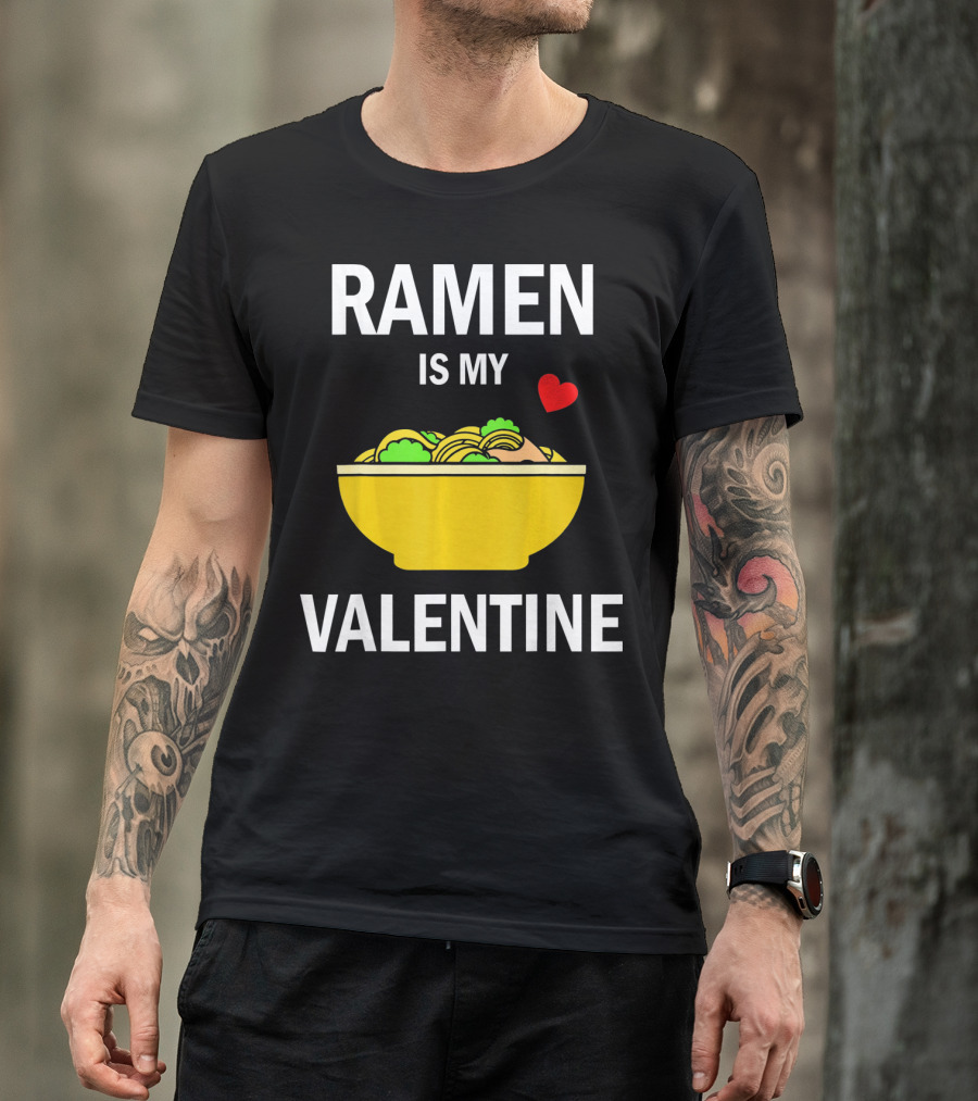Ramen Is My Valentine Kawaii Japanese Noodle Love With Heart T-Shirt