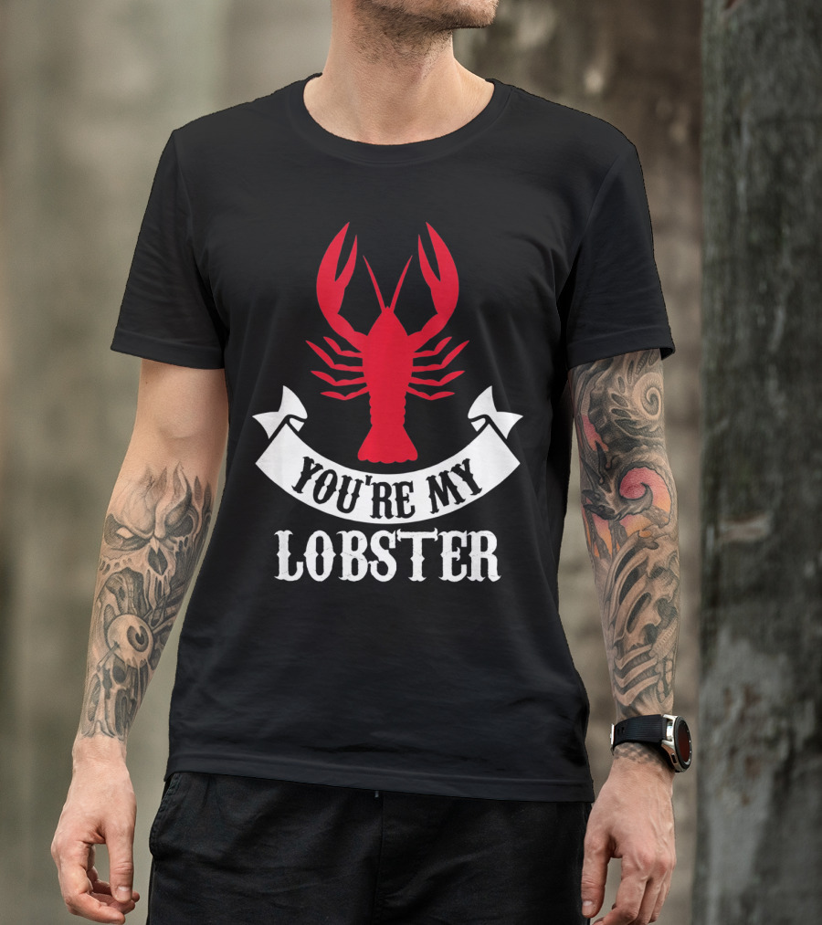 Romantic Valentines You're My Lobster Red Lobster Image T-Shirt