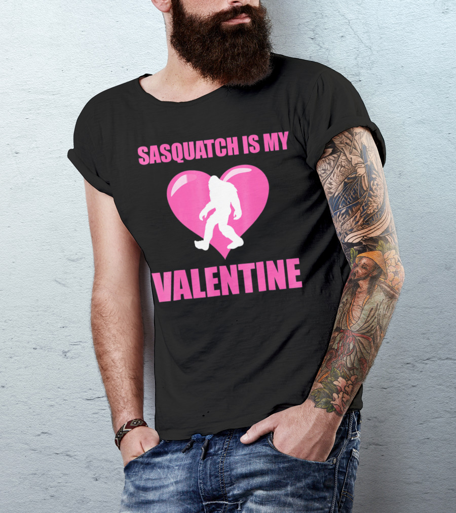 Sasquatch Is My Valentine Bigfoot Pink Heart T-Shirt