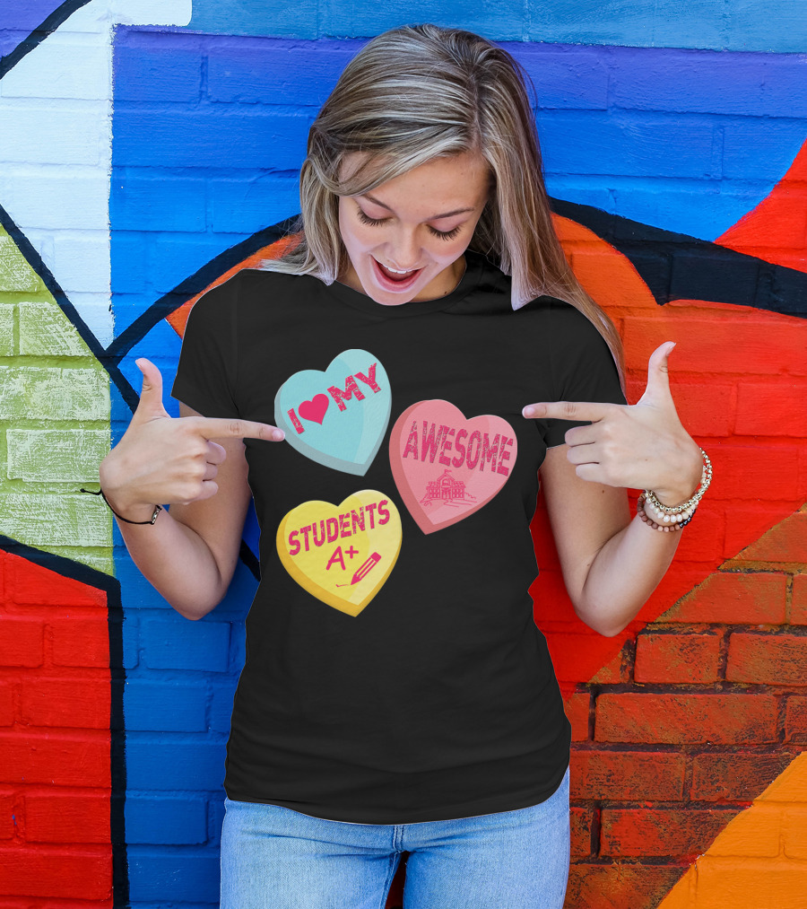 I Love My Awesome Students A+ School Principal Valentines Day T-Shirt