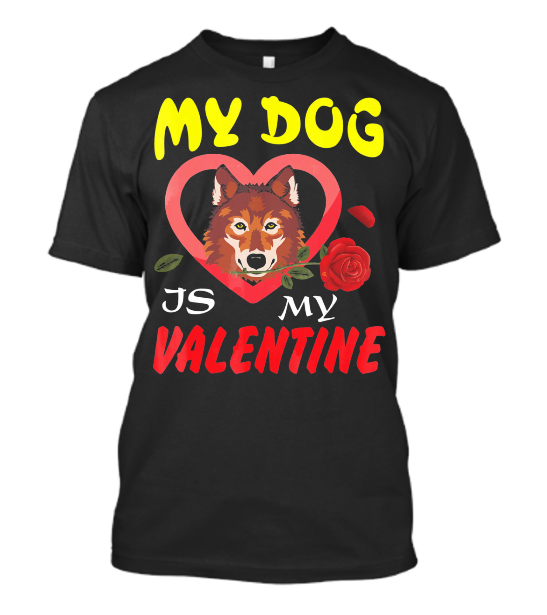 My Dog Is My Valentine With Heart And Rose T-Shirt