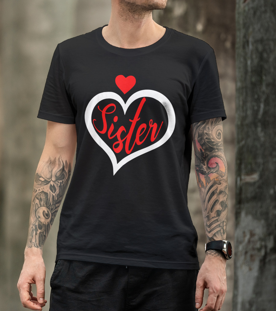 Sister Heart Valentine's Day T-Shirt
