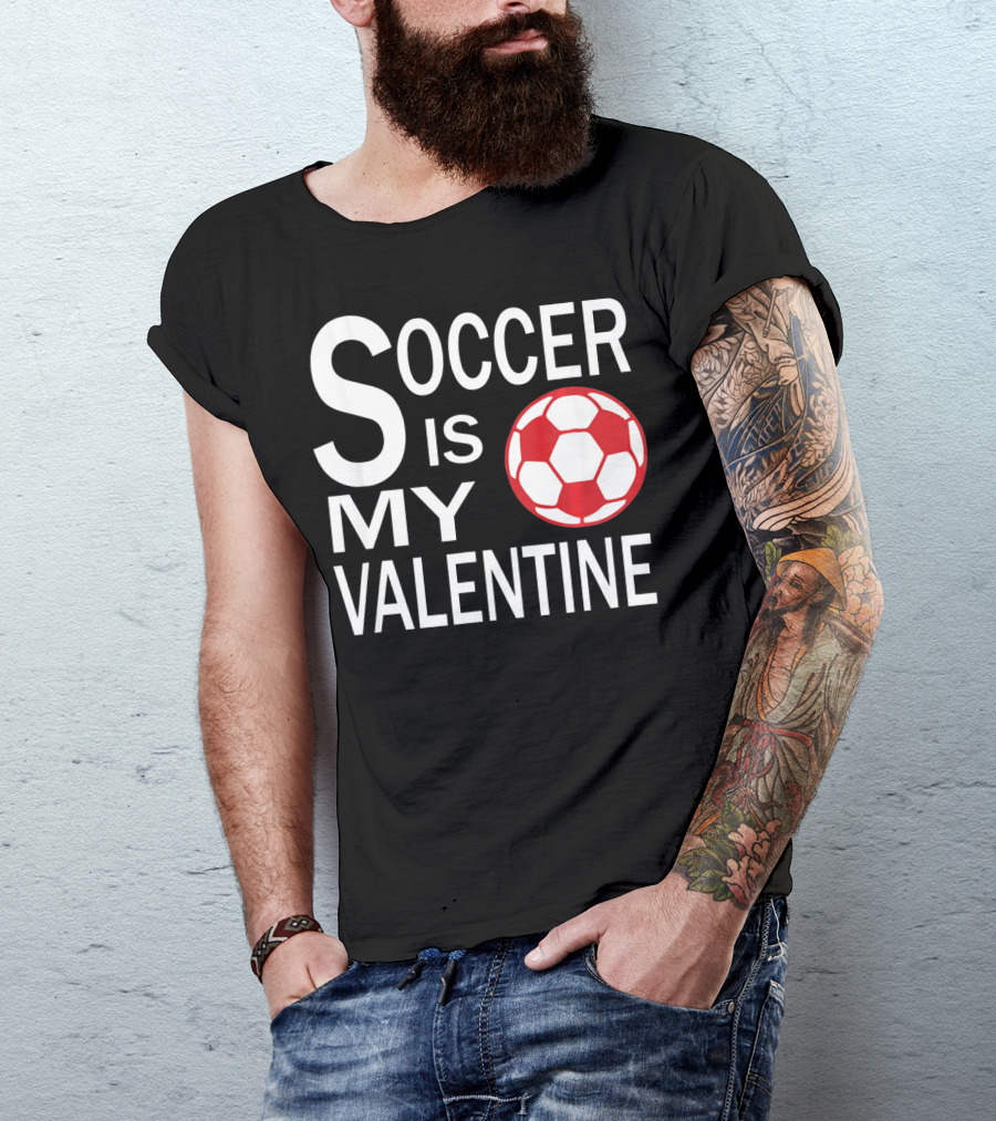 Soccer Is My Valentine Funny Valentine Soccer Ball T-Shirt