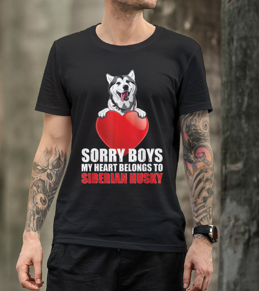 Sorry Boys My Heart Belongs To Siberian Husky T-Shirt