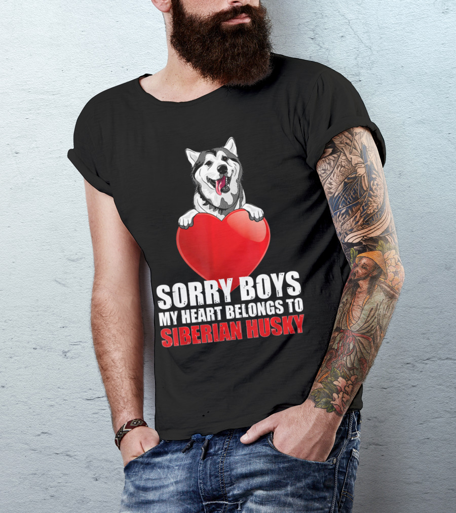 Sorry Boys My Heart Belongs To Siberian Husky T-Shirt