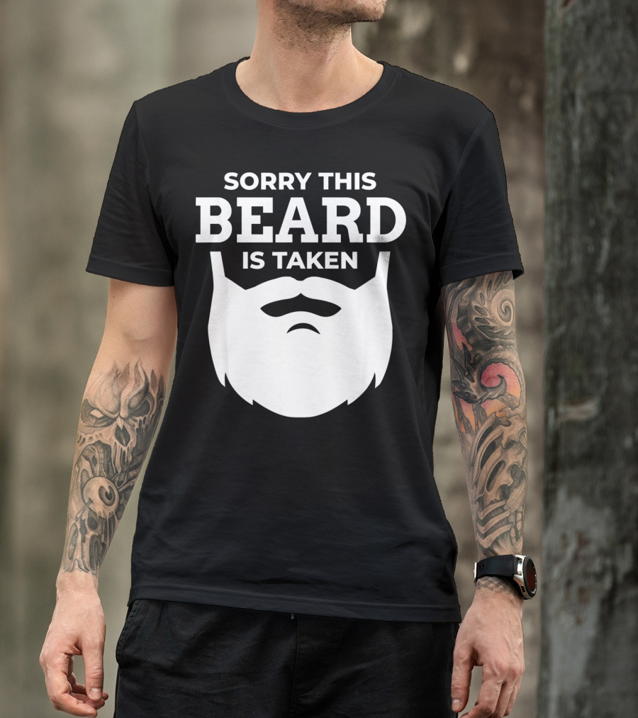 Sorry This Beard Is Taken Valentine's Day Message T-Shirt