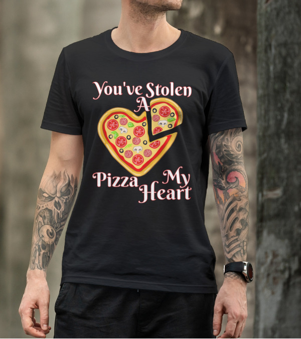 You've Stolen A Pizza My Heart Valentine's Humor T-Shirt