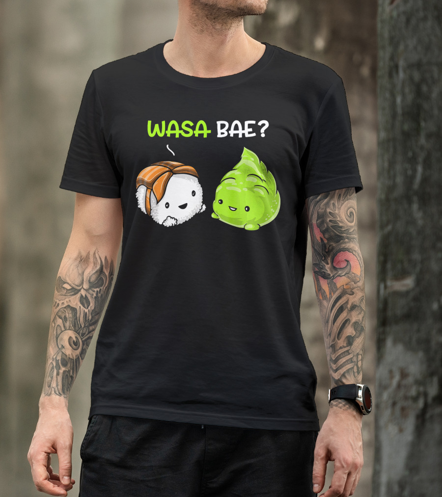 Wasa Bae Sushi Wasabi Cute Japanese Food T-Shirt