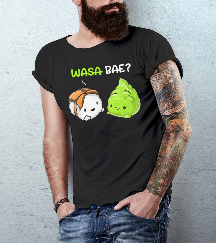 Wasa Bae Sushi Wasabi Cute Japanese Food T-Shirt
