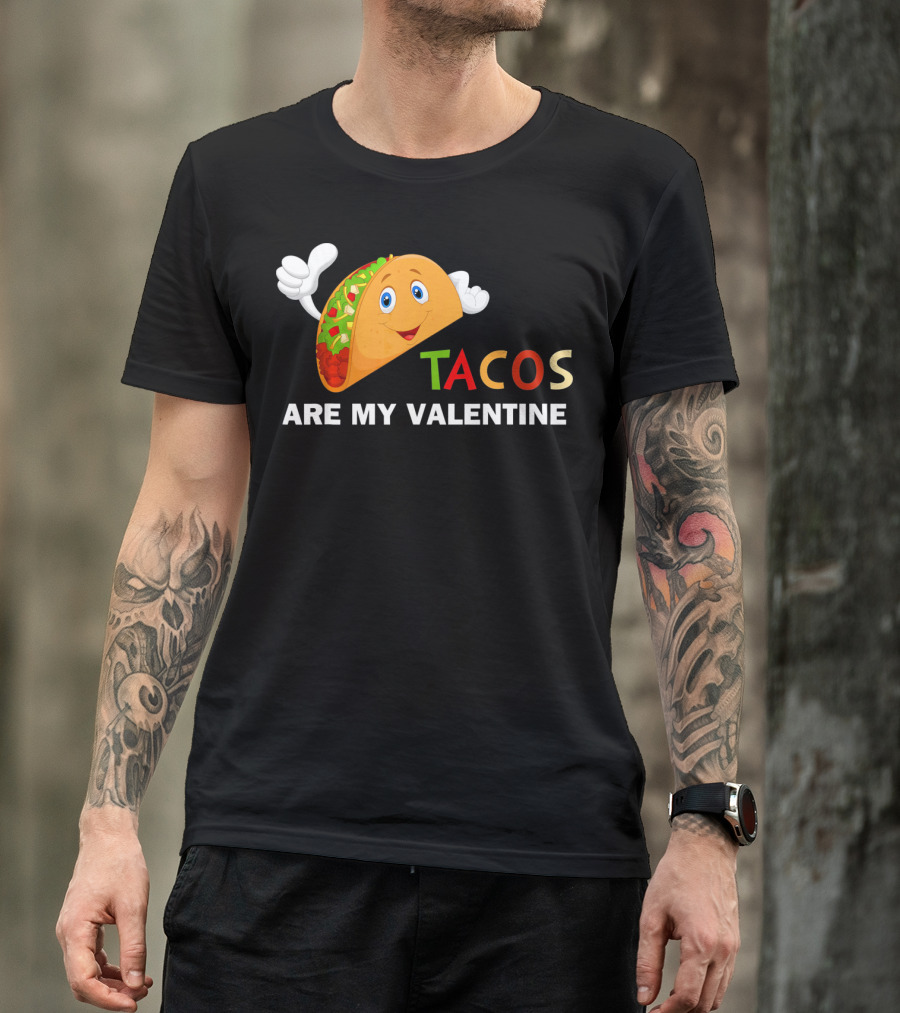 Tacos Are My Valentine Funny Valentines Cute Taco Character T-Shirt