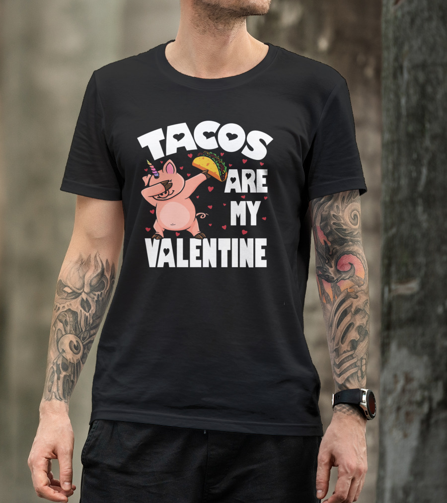 Tacos Are My Valentine Dabbing Pig With Hearts And Taco T-Shirt