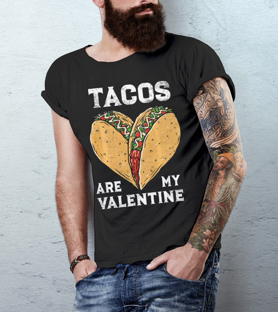 Tacos Are My Valentine Heart-Shaped Taco Lover T-Shirt