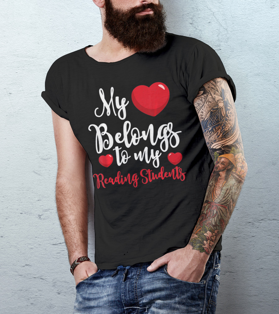 My Heart Belongs To My Reading Students Teacher Valentines Day T-Shirt