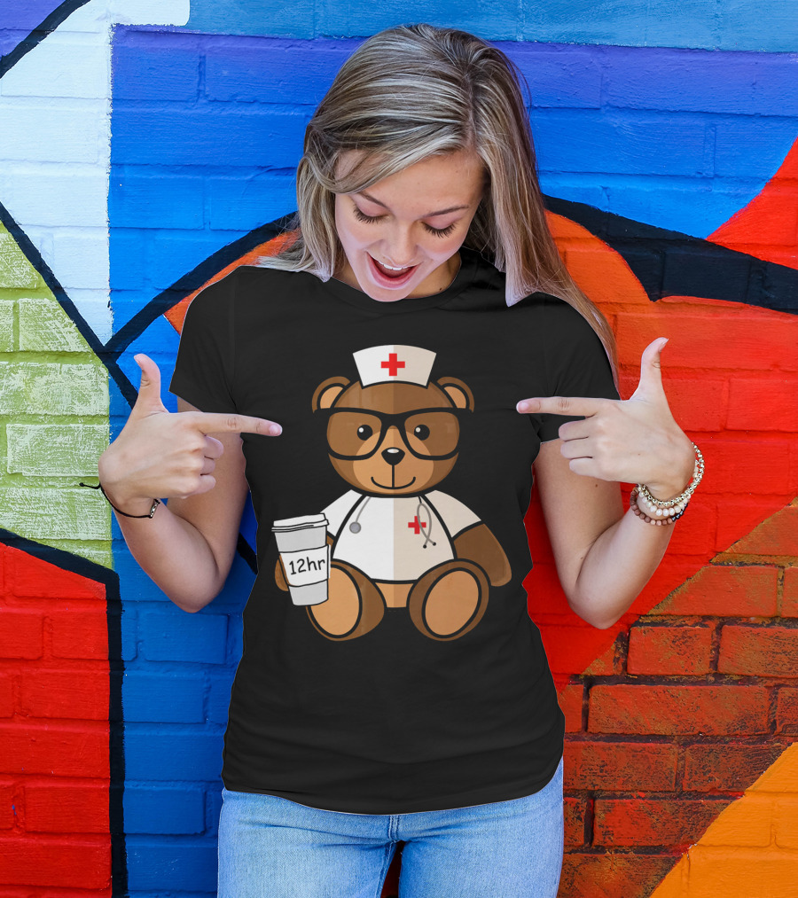 Teddy Bear Nurse With 12hr Coffee Cup And Stethoscope T-Shirt