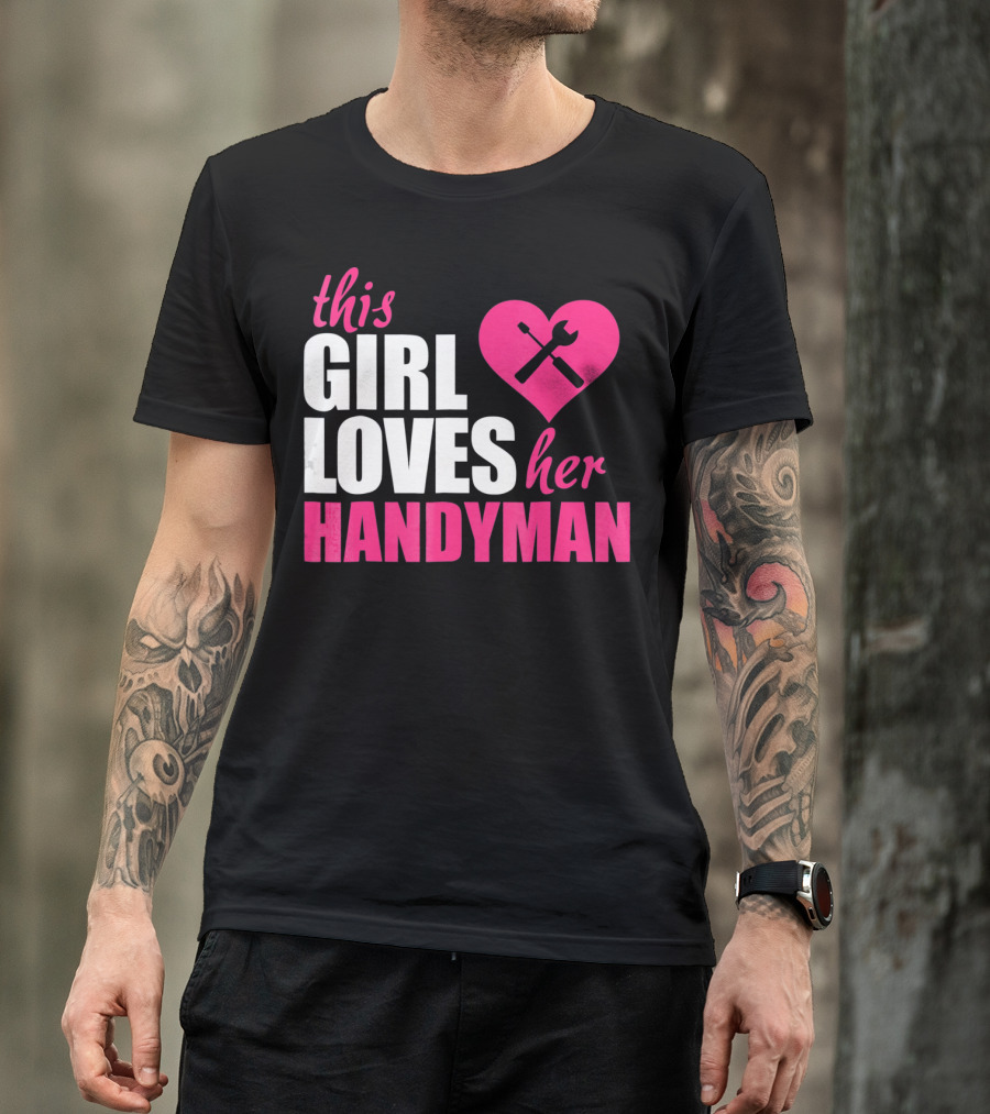 This Girl Loves Her Handyman With Pink Heart And Tools T-Shirt