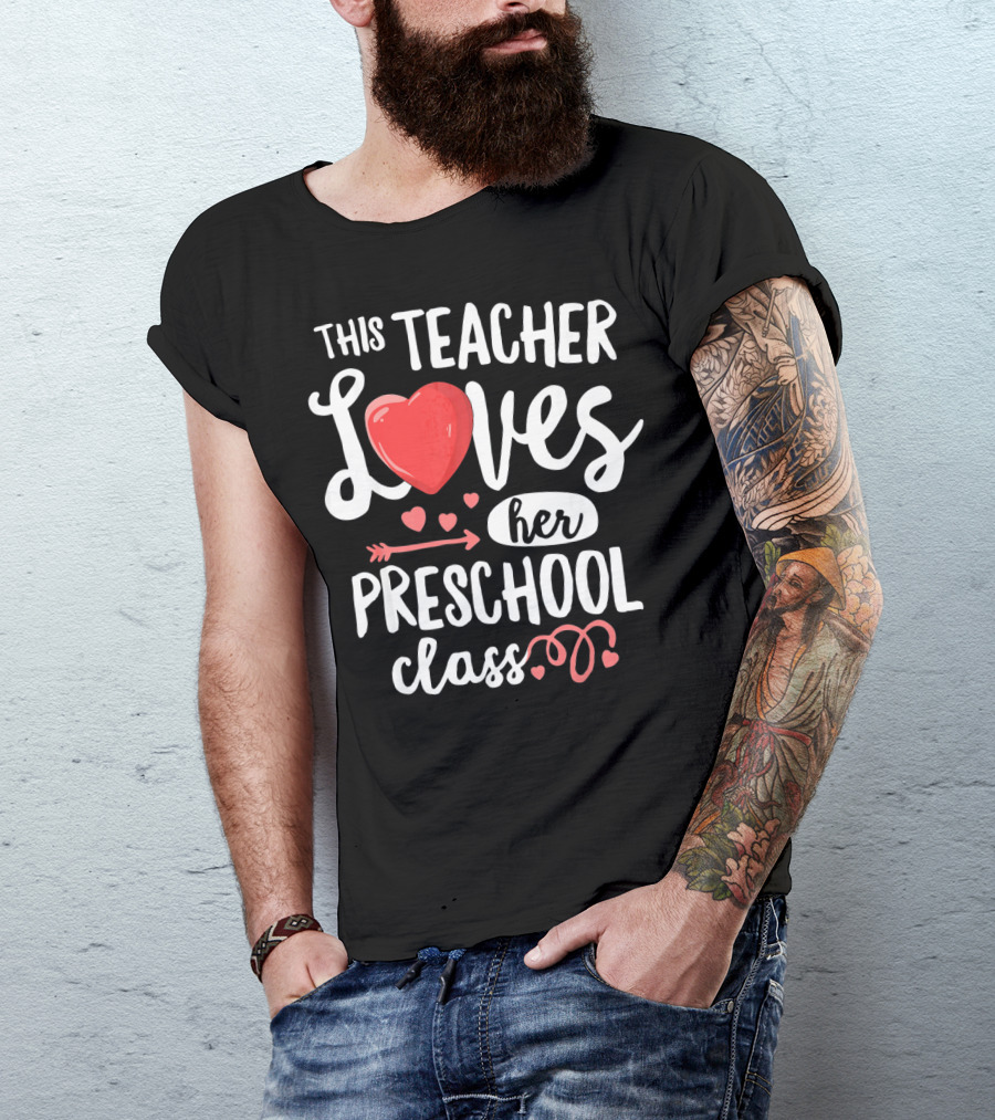 This Teacher Loves Her Preschool Class With Heart And Arrow Elements T-Shirt