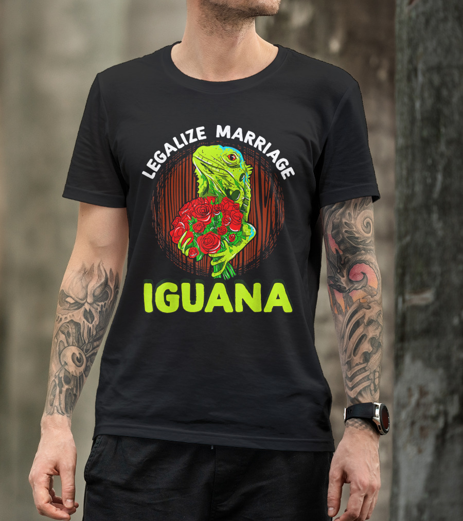 Legalize Marriage Iguana Bouquet Roses T-Shirt