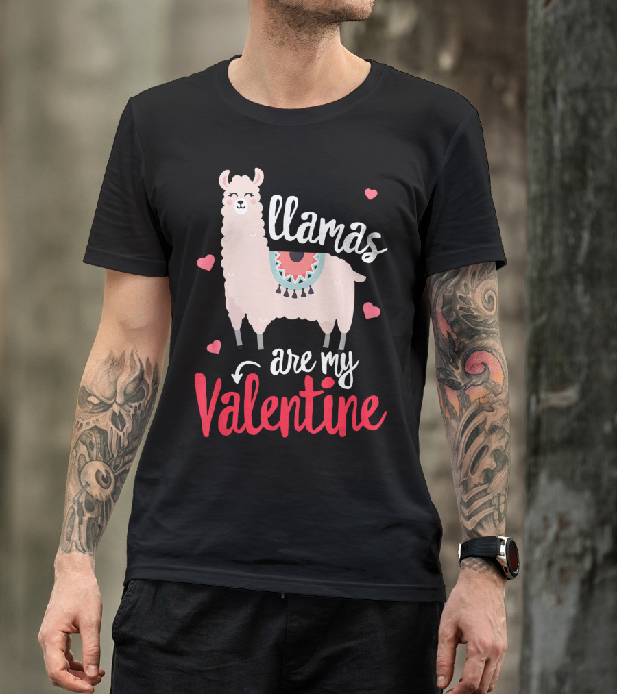 Llamas Are My Valentine Funny Valentines Hearts And Llama T-Shirt