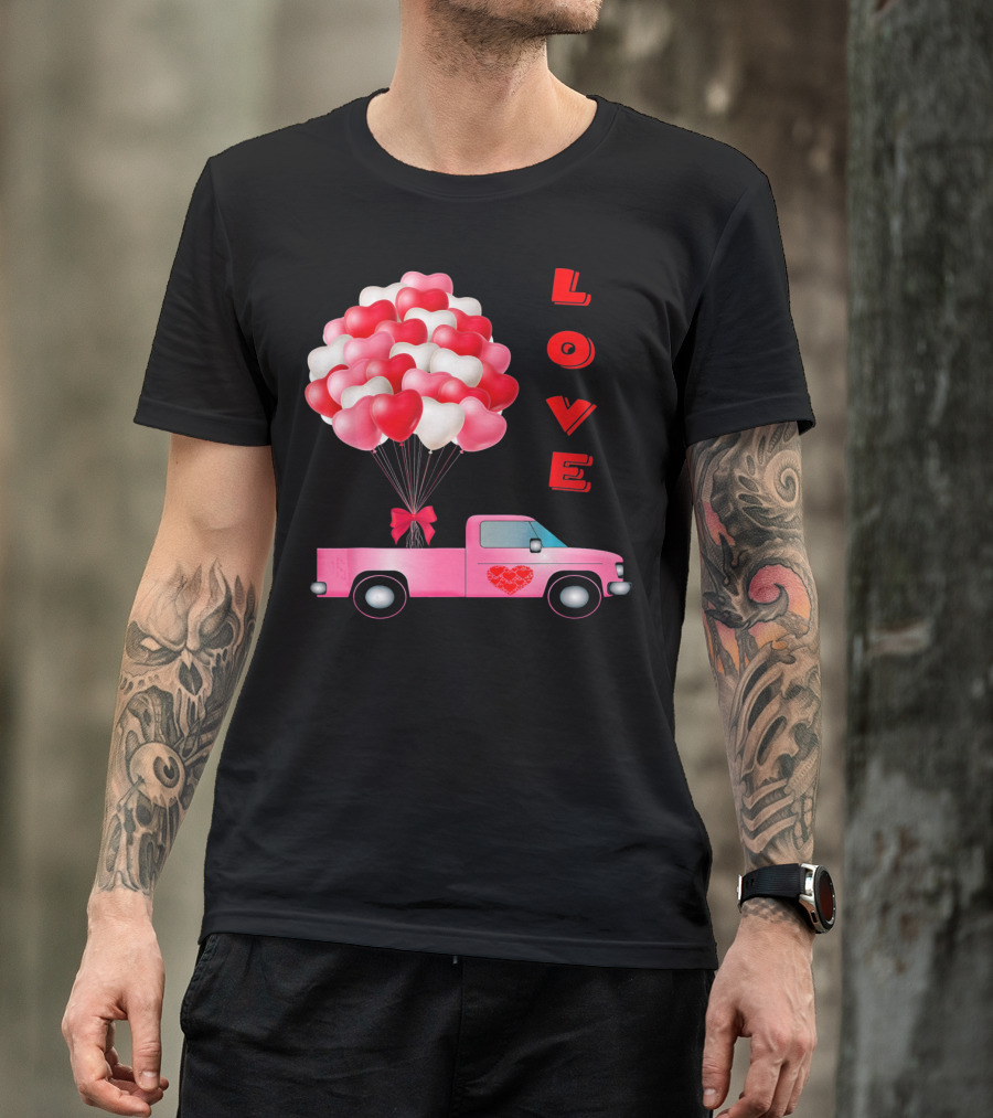 Love Valentines Day Hearts Truck Balloons T-Shirt