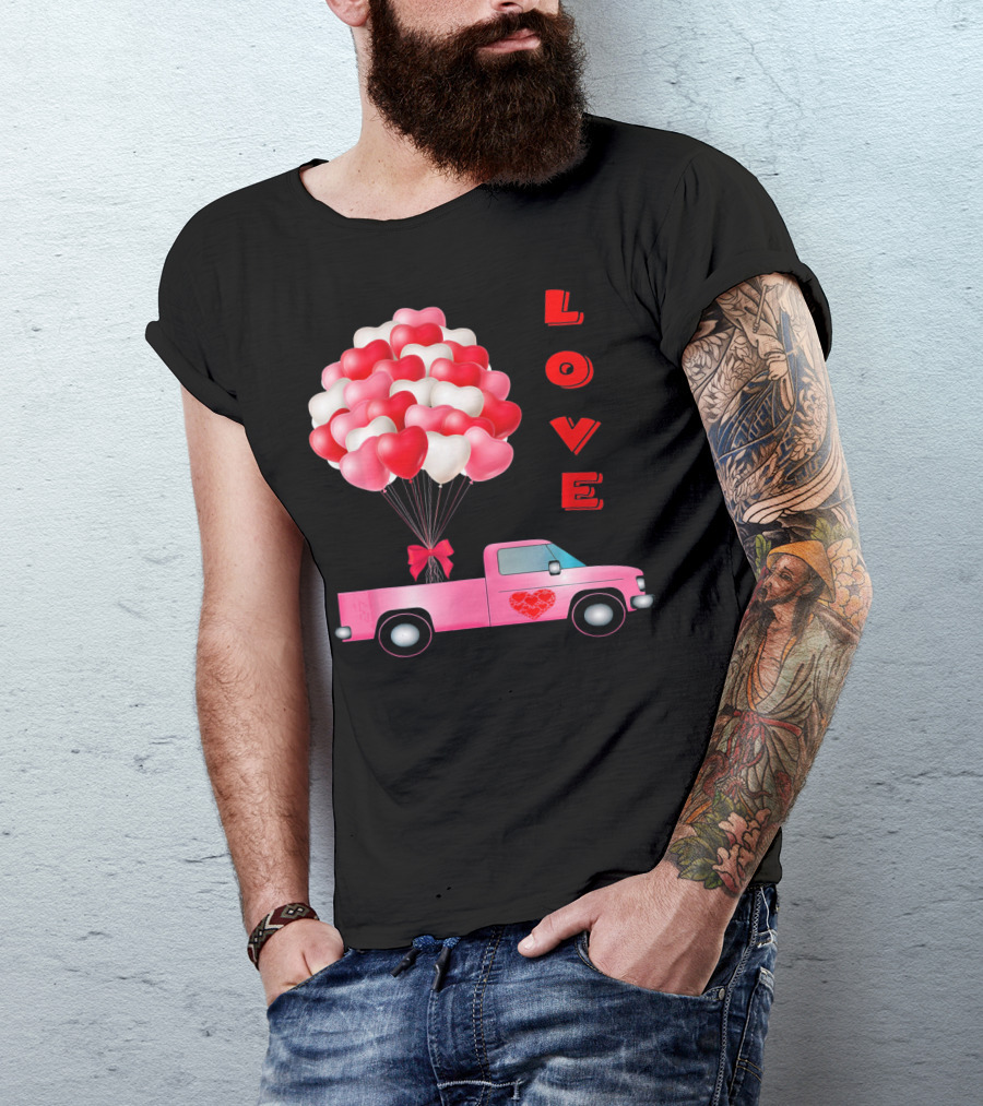 Love Valentines Day Hearts Truck Balloons T-Shirt